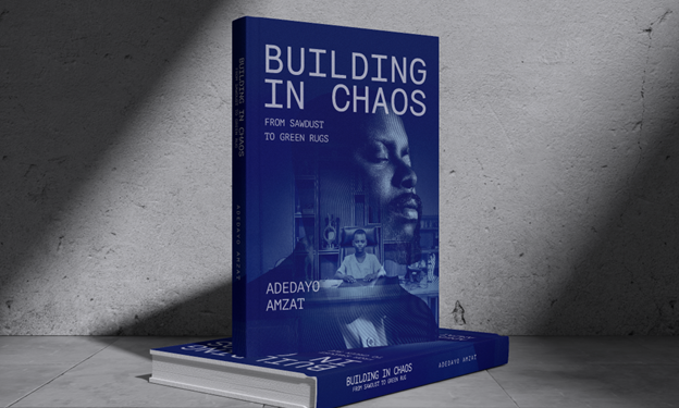 Adedayo Amzat Memoir - Building in Chaos: From Sawdust to Green Rugs